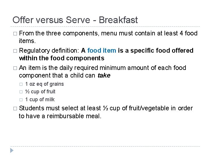 Offer versus Serve - Breakfast � From the three components, menu must contain at