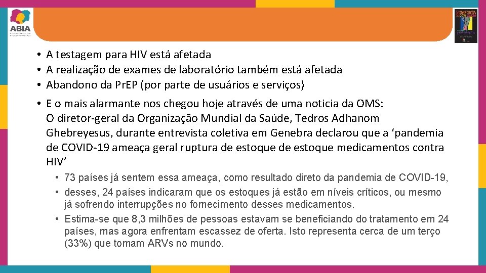  • A testagem para HIV está afetada • A realização de exames de