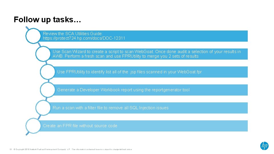 Follow up tasks… Review the SCA Utilities Guide: https: //protect 724. hp. com/docs/DOC-12311 Use