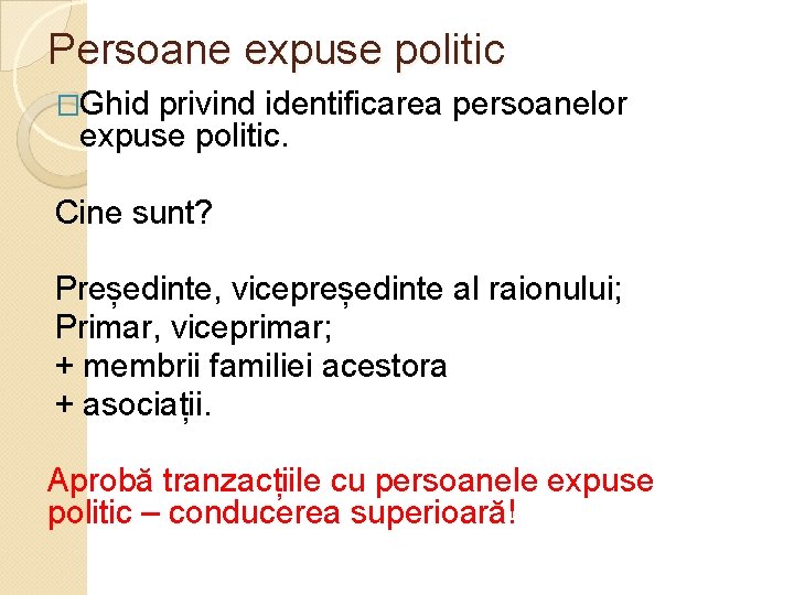 Persoane expuse politic �Ghid privind identificarea persoanelor expuse politic. Cine sunt? Președinte, vicepreședinte al