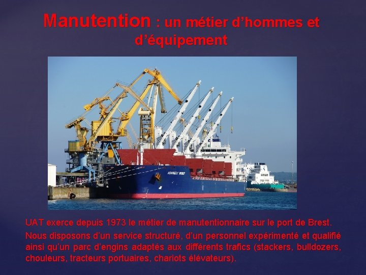 Manutention : un métier d’hommes et d’équipement { UAT exerce depuis 1973 le métier