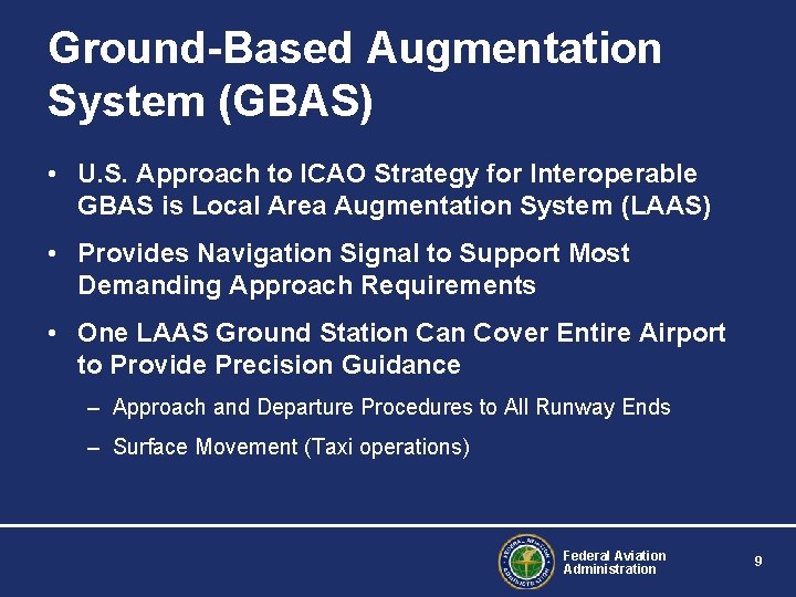 Ground-Based Augmentation System (GBAS) • U. S. Approach to ICAO Strategy for Interoperable GBAS