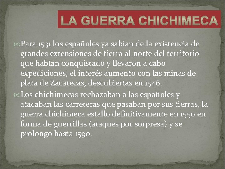  Para 1531 los españoles ya sabían de la existencia de grandes extensiones de