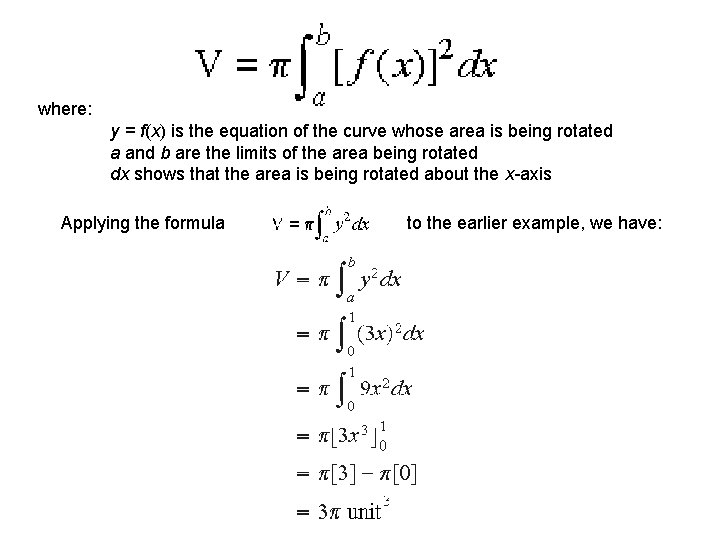 where: y = f(x) is the equation of the curve whose area is being