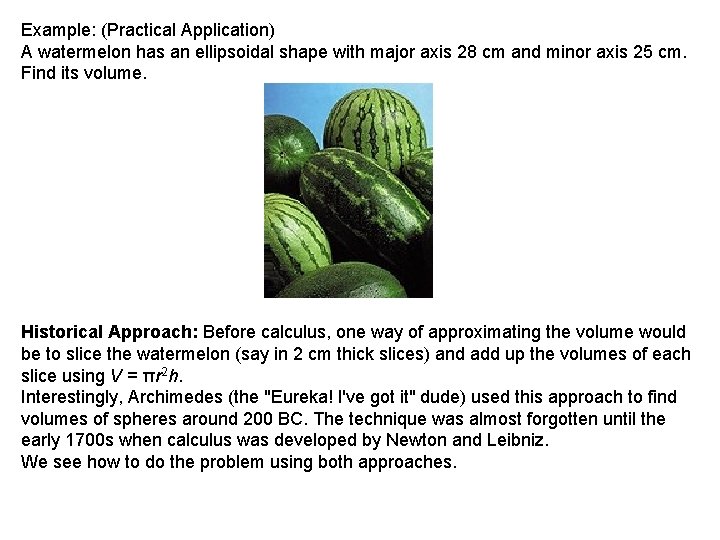 Example: (Practical Application) A watermelon has an ellipsoidal shape with major axis 28 cm
