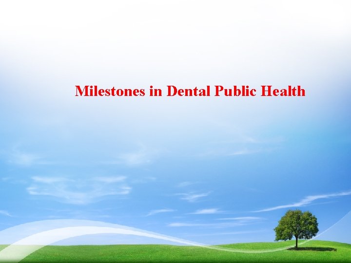 Milestones in Dental Public Health 