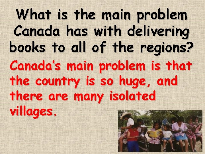 What is the main problem Canada has with delivering books to all of the