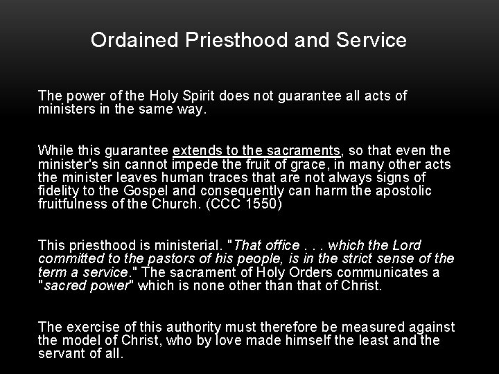 Ordained Priesthood and Service The power of the Holy Spirit does not guarantee all