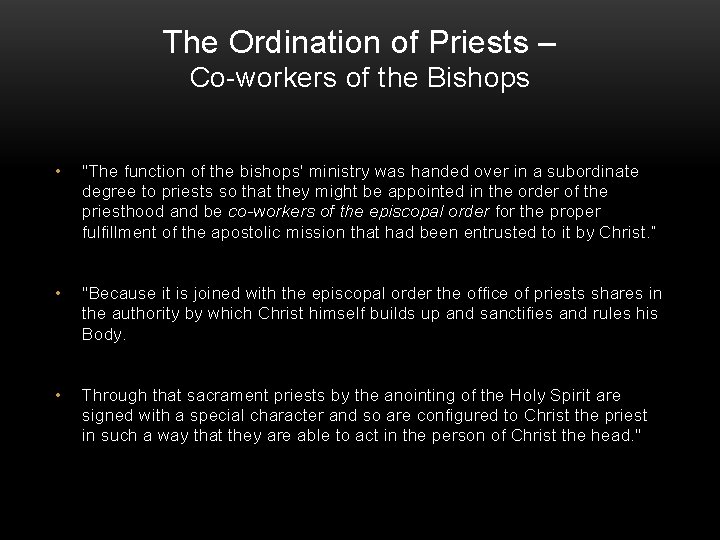  The Ordination of Priests – Co-workers of the Bishops • "The function of