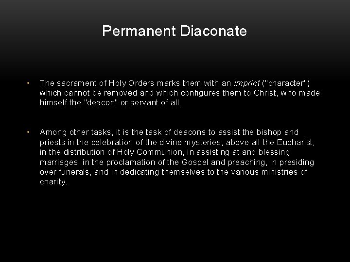 Permanent Diaconate • The sacrament of Holy Orders marks them with an imprint ("character")