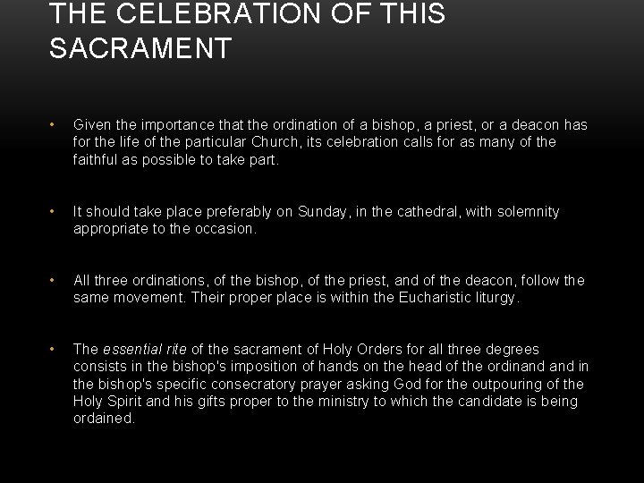 THE CELEBRATION OF THIS SACRAMENT • Given the importance that the ordination of a