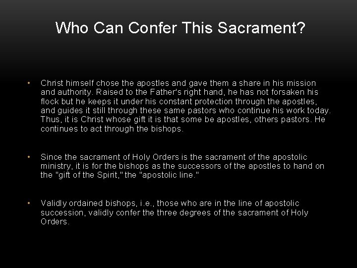  Who Can Confer This Sacrament? • Christ himself chose the apostles and gave