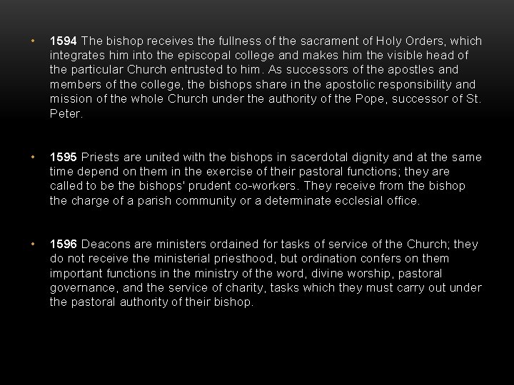  • 1594 The bishop receives the fullness of the sacrament of Holy Orders,