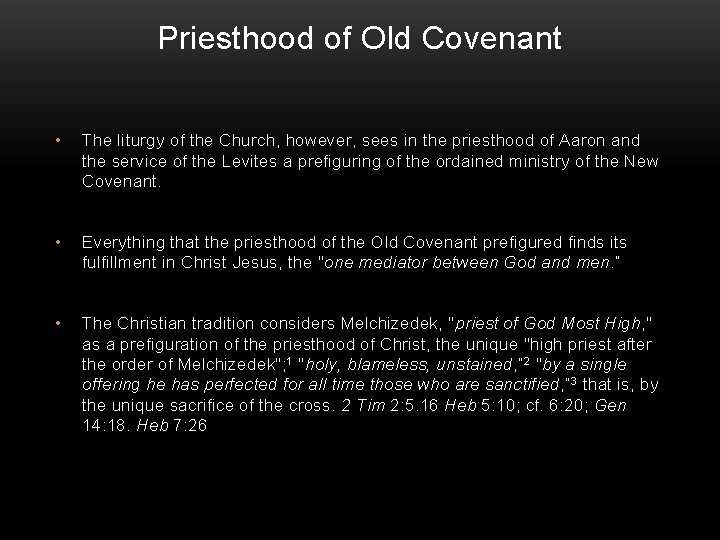 Priesthood of Old Covenant • The liturgy of the Church, however, sees in the