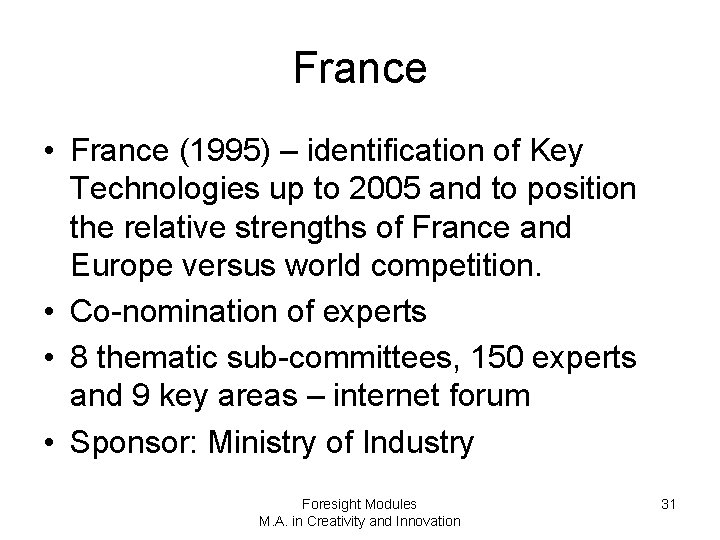 France • France (1995) – identification of Key Technologies up to 2005 and to