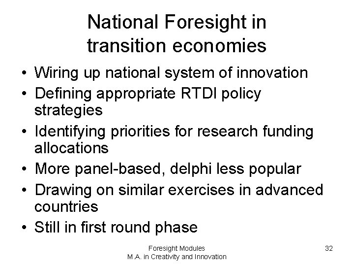 National Foresight in transition economies • Wiring up national system of innovation • Defining