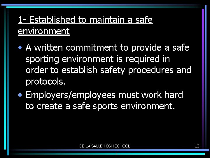 1 - Established to maintain a safe environment • A written commitment to provide