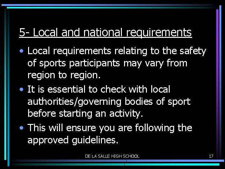 5 - Local and national requirements • Local requirements relating to the safety of