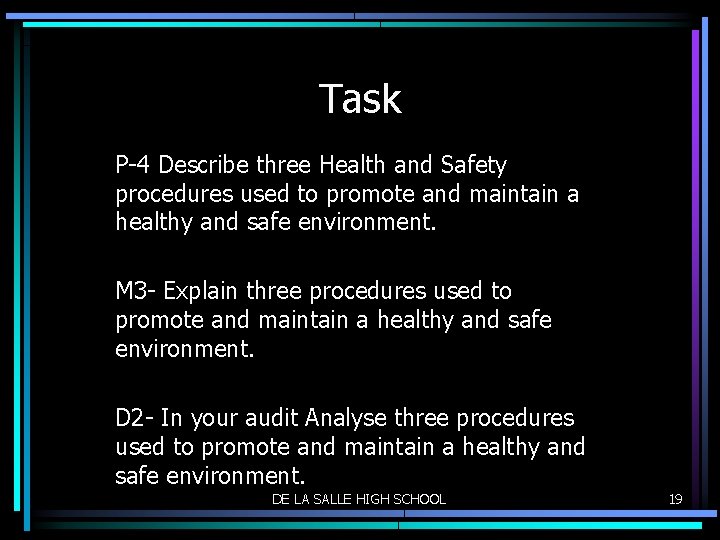 Task P-4 Describe three Health and Safety procedures used to promote and maintain a