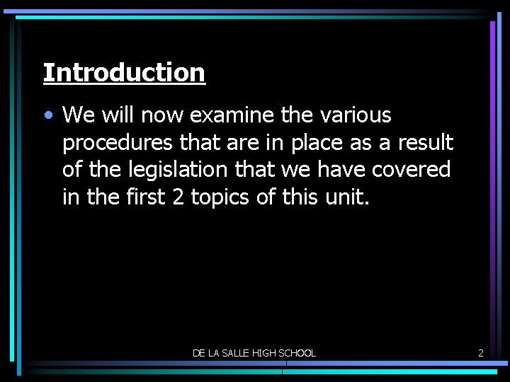 Introduction • We will now examine the various procedures that are in place as