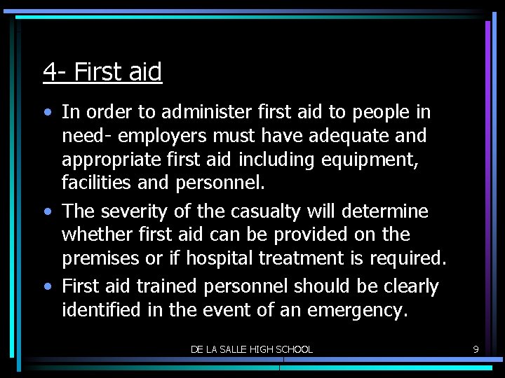 4 - First aid • In order to administer first aid to people in