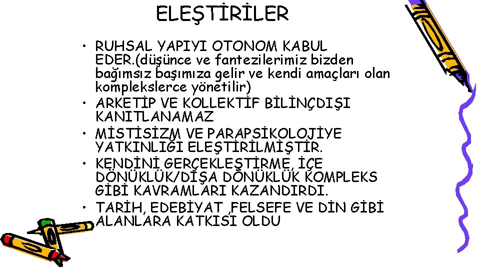 ELEŞTİRİLER • RUHSAL YAPIYI OTONOM KABUL EDER. (düşünce ve fantezilerimiz bizden bağımsız başımıza gelir