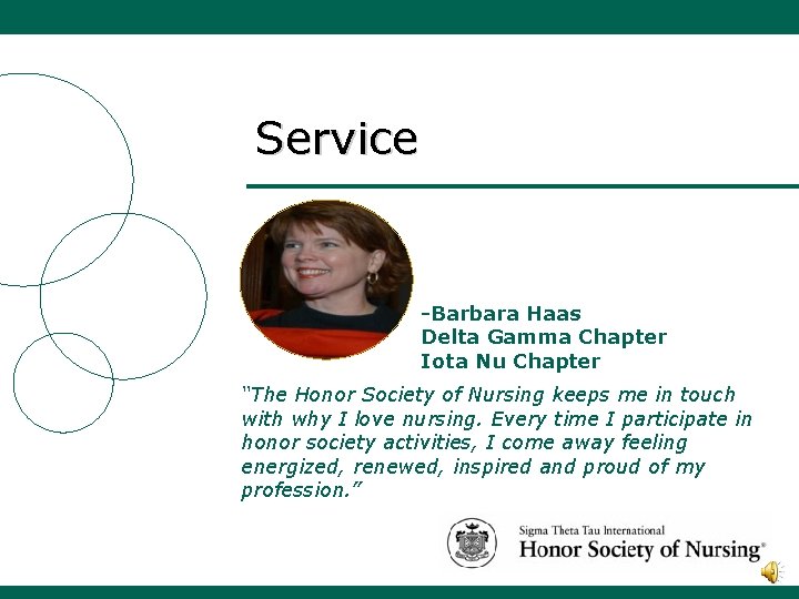 Service -Barbara Haas Delta Gamma Chapter Iota Nu Chapter “The Honor Society of Nursing
