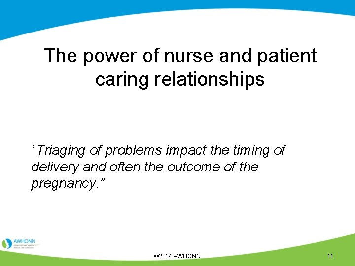 The power of nurse and patient caring relationships “Triaging of problems impact the timing