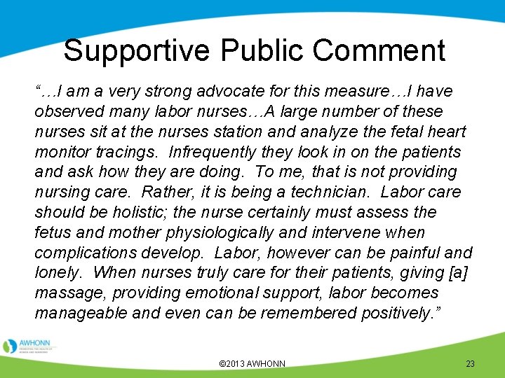Supportive Public Comment “…I am a very strong advocate for this measure…I have observed