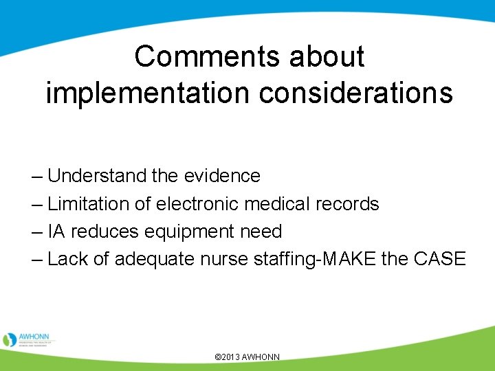 Comments about implementation considerations – Understand the evidence – Limitation of electronic medical records