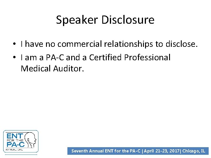 Speaker Disclosure • I have no commercial relationships to disclose. • I am a