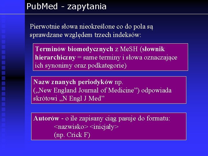 Pub. Med - zapytania Pierwotnie słowa nieokreślone co do pola są sprawdzane względem trzech