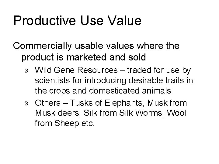 Productive Use Value Commercially usable values where the product is marketed and sold »