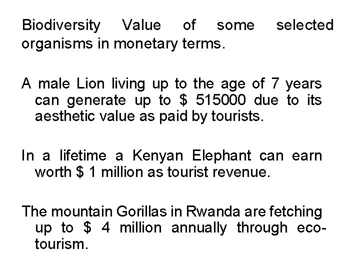 Biodiversity Value of some organisms in monetary terms. selected A male Lion living up