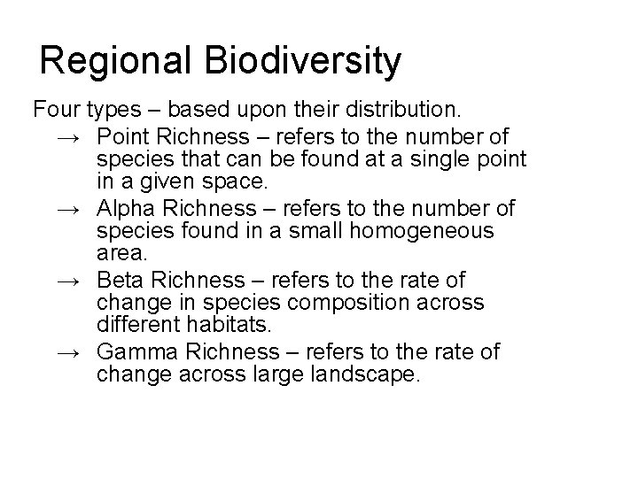 Regional Biodiversity Four types – based upon their distribution. → Point Richness – refers