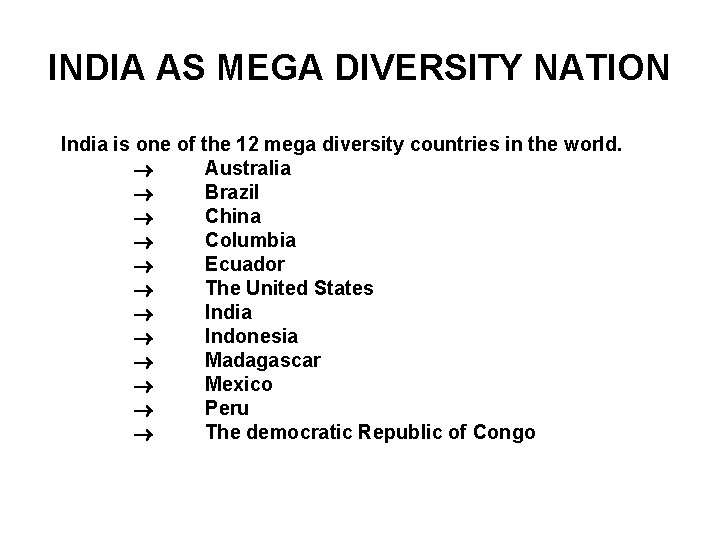 INDIA AS MEGA DIVERSITY NATION India is one of the 12 mega diversity countries