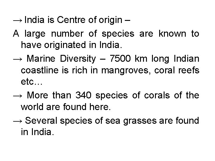 → India is Centre of origin – A large number of species are known