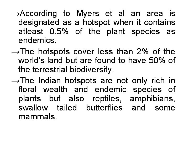 →According to Myers et al an area is designated as a hotspot when it