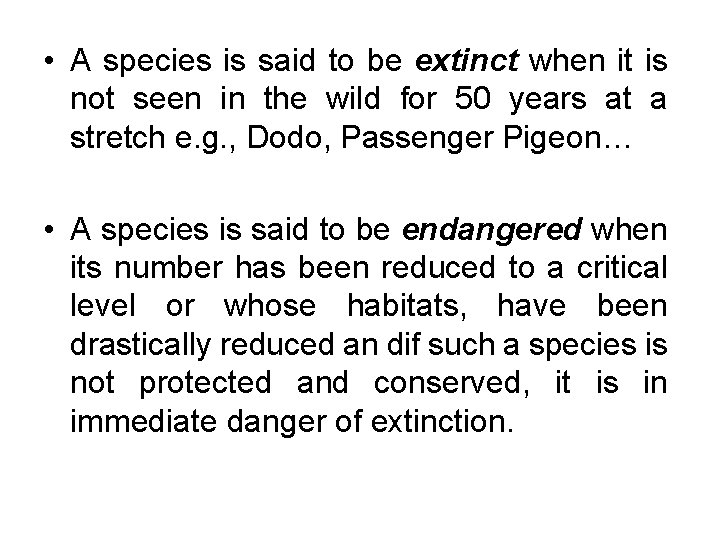  • A species is said to be extinct when it is not seen