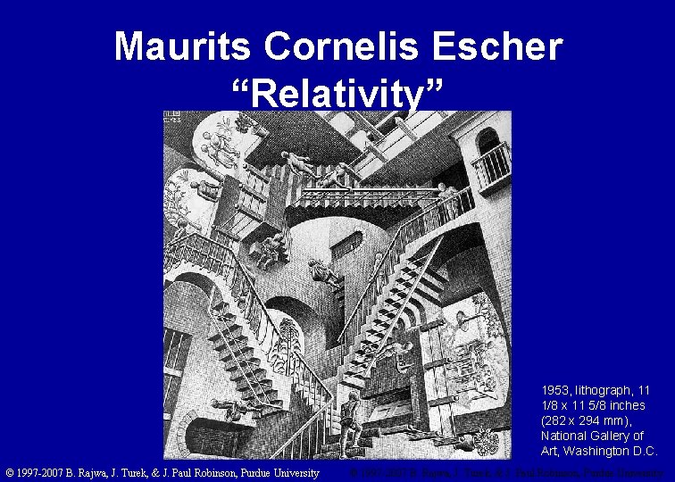 Maurits Cornelis Escher “Relativity” 1953, lithograph, 11 1/8 x 11 5/8 inches (282 x
