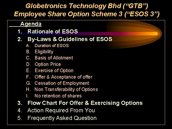 Globetronics Technology Bhd (“GTB”) Employee Share Option Scheme 3 (“ESOS 3”) Agenda 1. Rationale