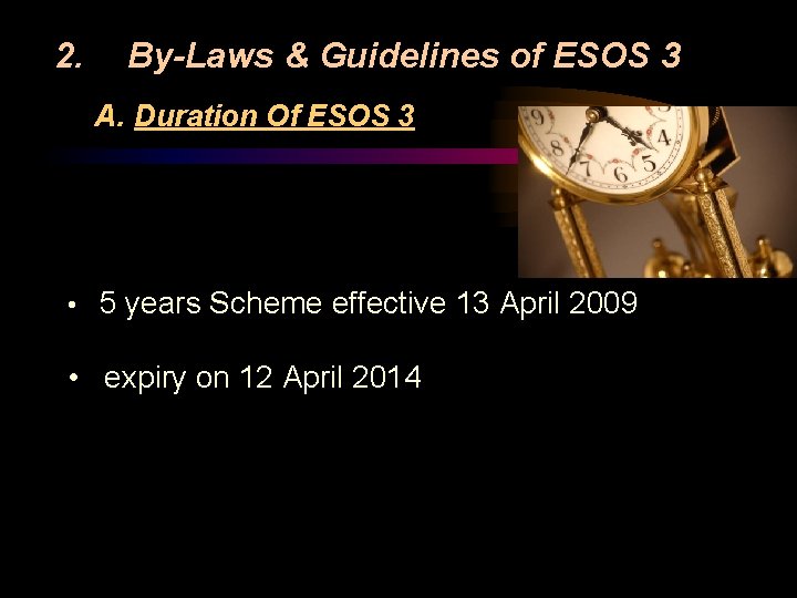 2. By-Laws & Guidelines of ESOS 3 A. Duration Of ESOS 3 • 5