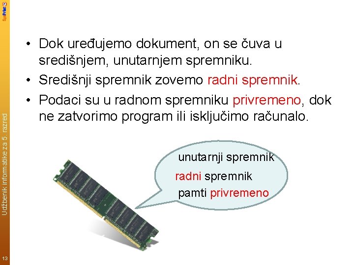 Udžbenik informatike za 5. razred 13 • Dok uređujemo dokument, on se čuva u