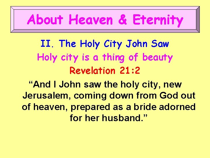 About Heaven & Eternity II. The Holy City John Saw Holy city is a