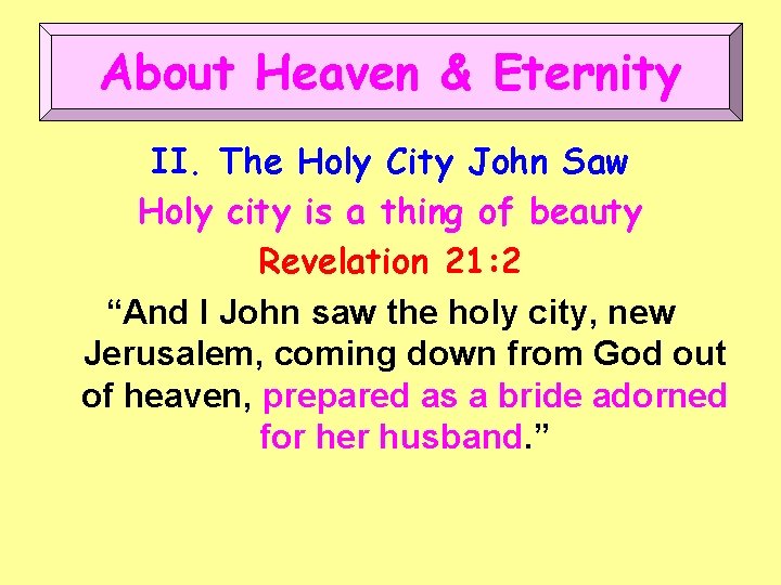 About Heaven & Eternity II. The Holy City John Saw Holy city is a