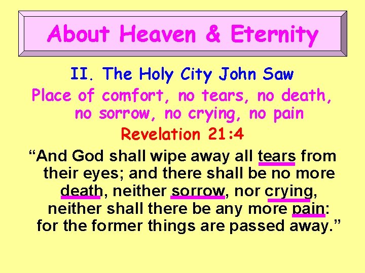 About Heaven & Eternity II. The Holy City John Saw Place of comfort, no