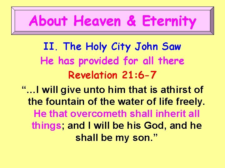 About Heaven & Eternity II. The Holy City John Saw He has provided for