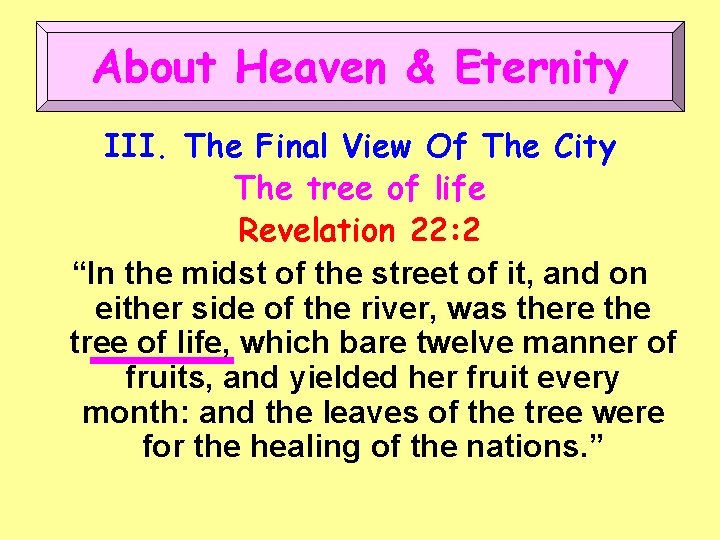 About Heaven & Eternity III. The Final View Of The City The tree of