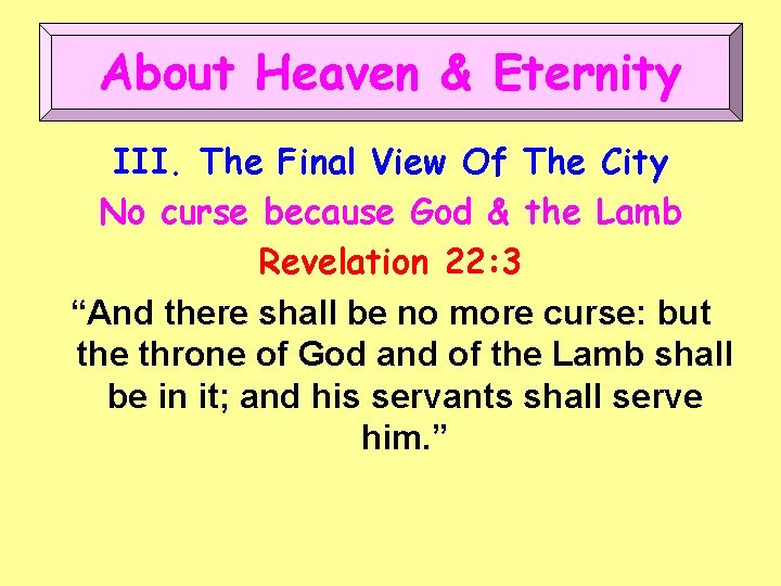 About Heaven & Eternity III. The Final View Of The City No curse because