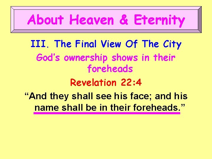 About Heaven & Eternity III. The Final View Of The City God’s ownership shows